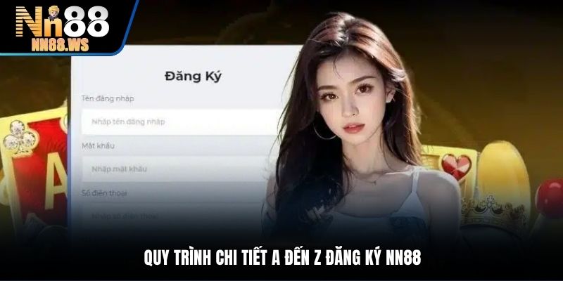 Quy trình chi tiết a đến z đăng ký NN88