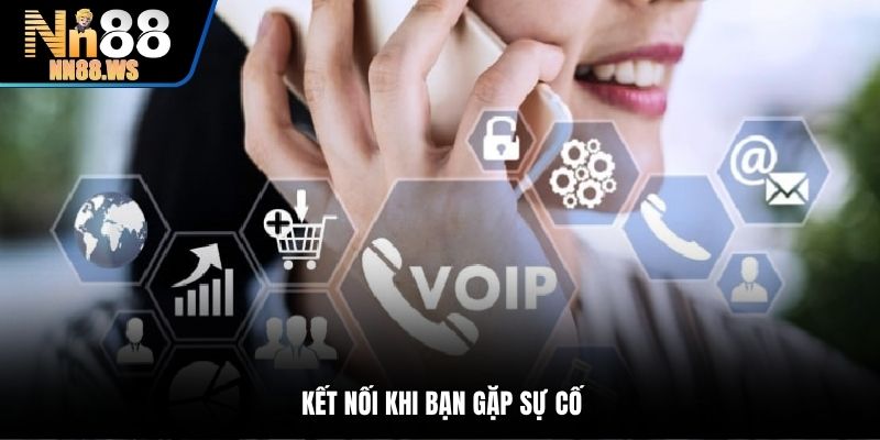 Kết nối khi bạn gặp sự cố